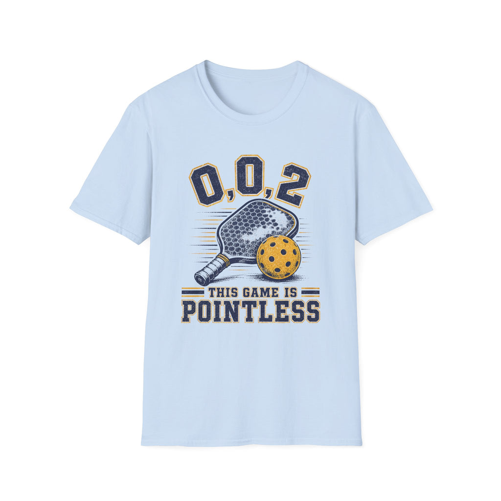 This Game Is Pointless - 0.0.2 Funny Pickleball Tee