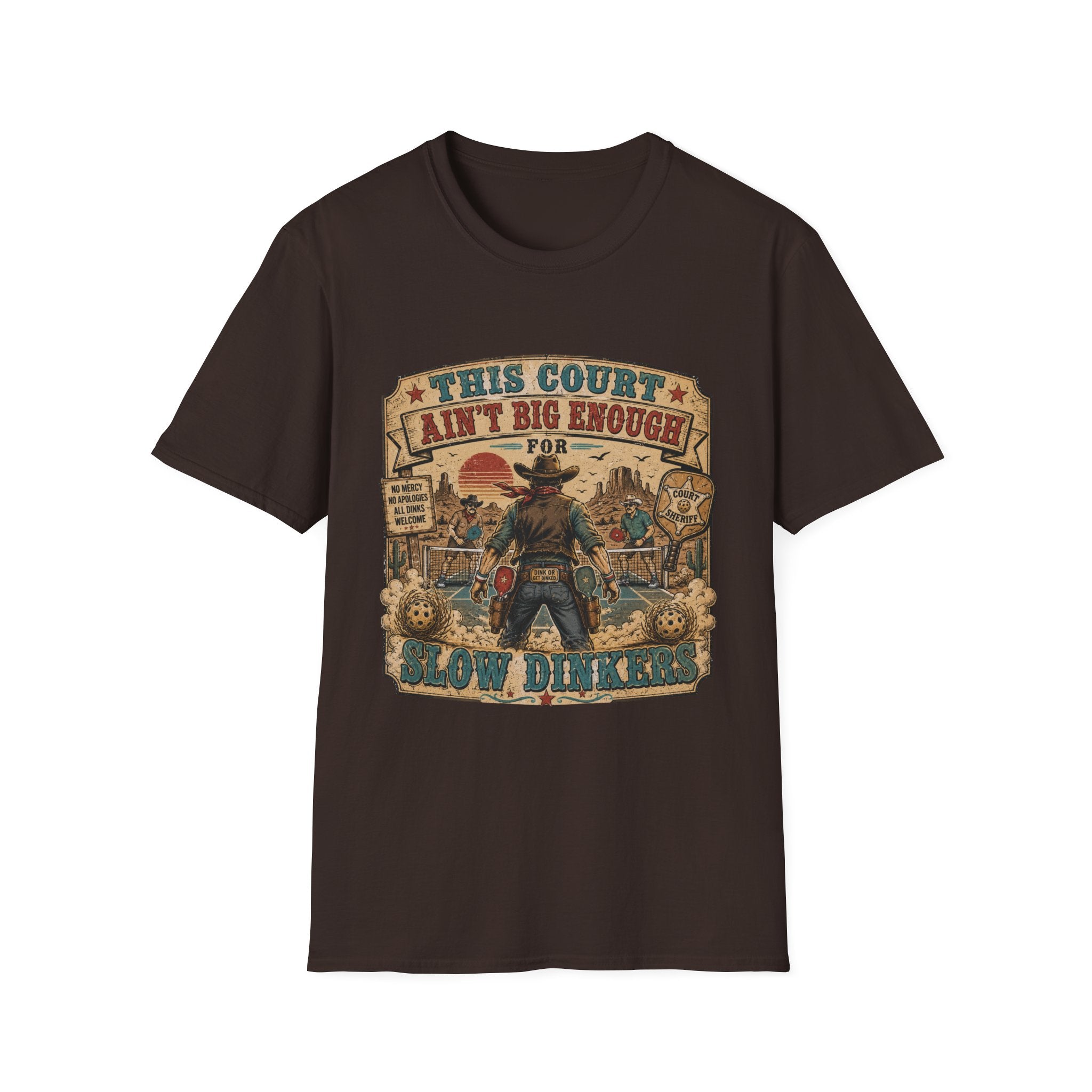 "This Court Ain't Big Enough for Slow Dinkers" Vintage Western Graphic