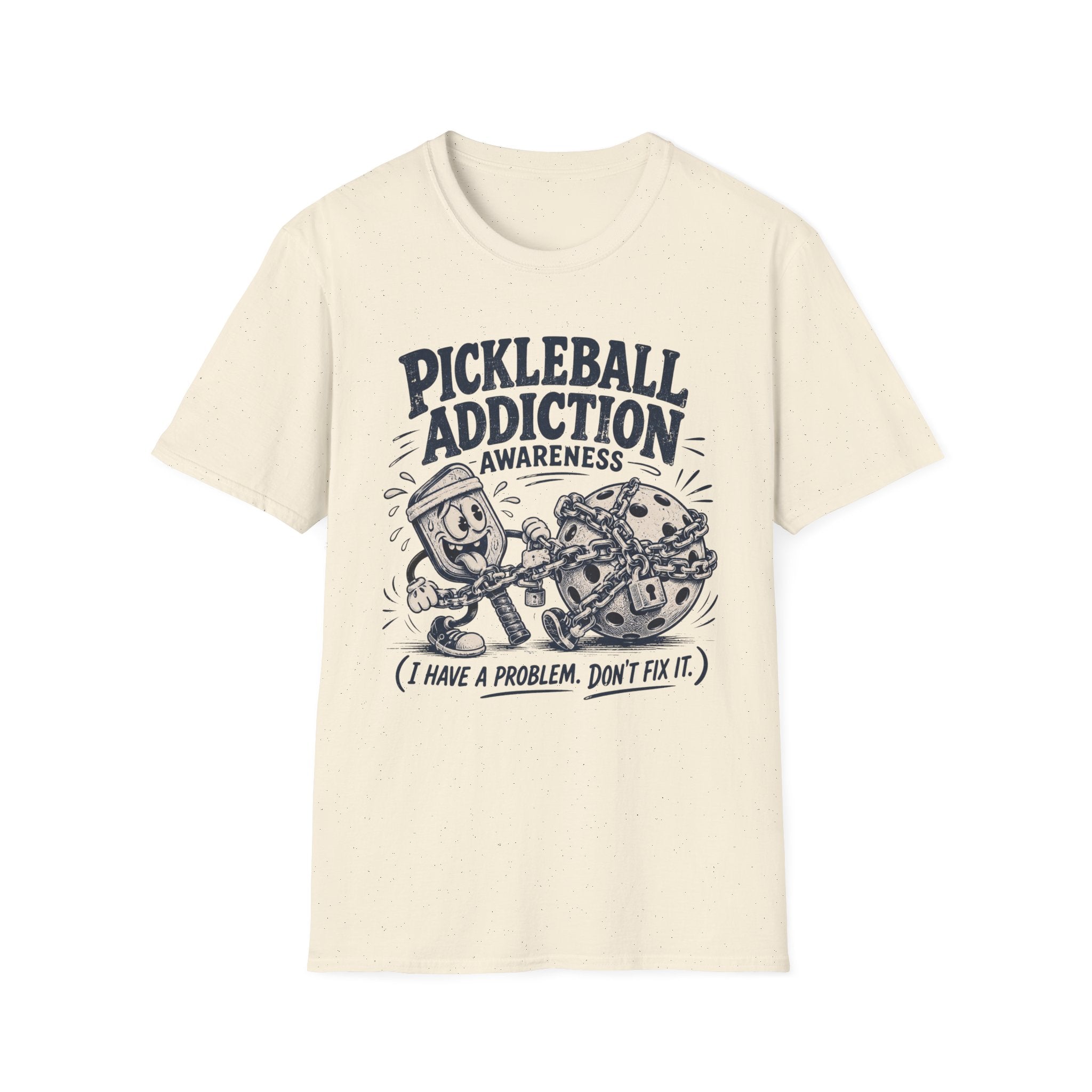 Pickleball Addiction Awareness T-Shirt — “I Have a Problem, Don’t Fix It”